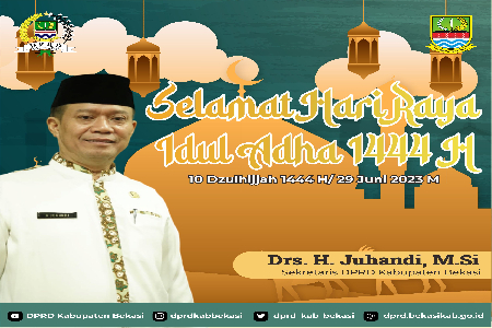 SEGENAP PIMPINAN DAN ANGGOTA DPRD KABUPATEN BEKASI SERTA SEKRETARIS DPRD KABUPATEN BEKASI MENGUCAPKAN SELAMAT HARI RAYA IDUL ADHA 1444 H.