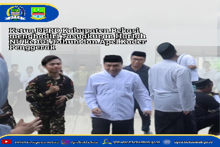 Ketua DPRD Kabupaten Bekasi yaitu Bapak HM.BN. Holik Qodratulloh, SE, M.Si menghadiri Tasyakuran Harlah NU ke 101 Tahun yang bertempat di Gedung Hizbullah NU Kabupaten Bekasi (Kp. Serang Kongsi, RT 011/ RW 06 Sukadami, Cikarang Selatan).