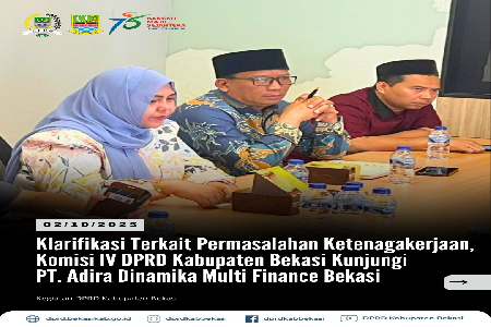 Kamis (02/10/2025) Komisi IV DPRD Kabupaten Bekasi melaksanakan kunjungan kerja ke PT. Adira Dinamika Multi Finance, Bekasi dalam rangka menindaklanjuti aduan serta klarifikasi terkait permasalahan ketenagakerjaan yang berkembang di perusahaan tersebut.